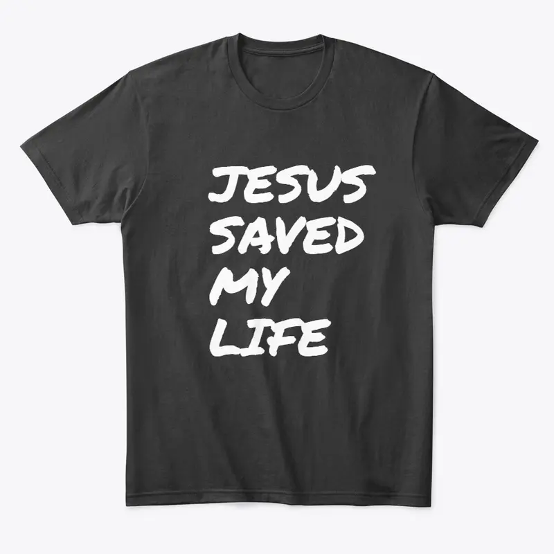 Jesus Saved My Life