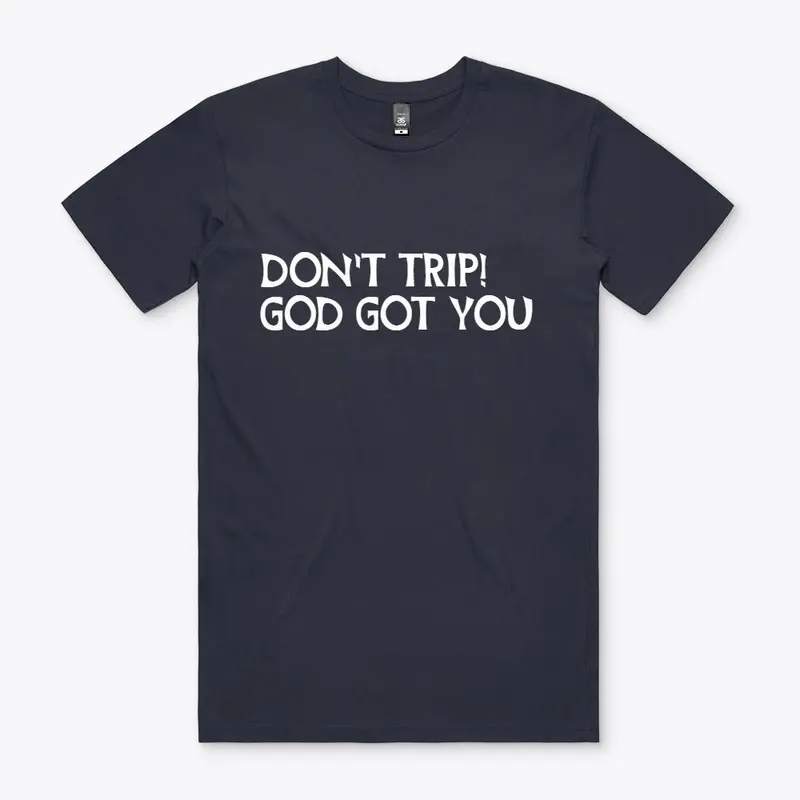 Dont Trip T Shirt